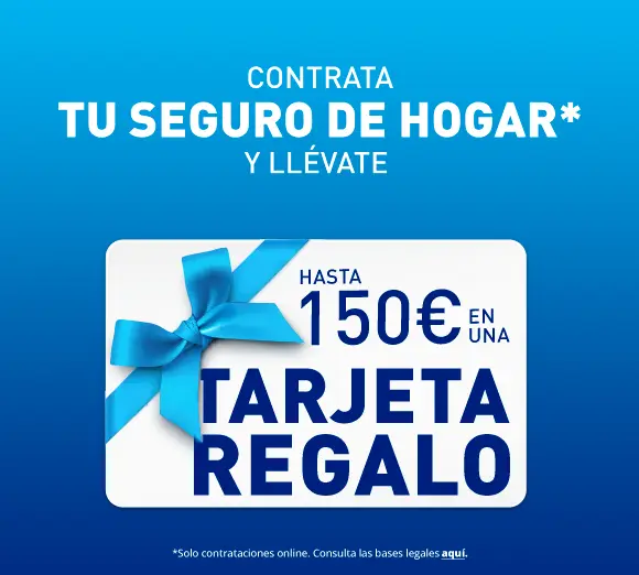 Al contratar online tu seguro de Hogar te llevas gratis una tarjeta regalo de hasta 150 €