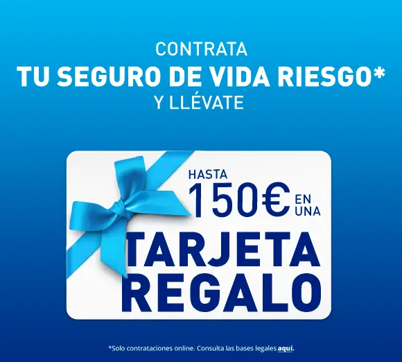 Al contratar online tu seguro de Vida Riesgo te llevas gratis una tarjeta regalo de hasta 150 €